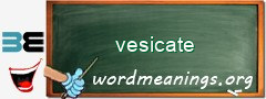 WordMeaning blackboard for vesicate